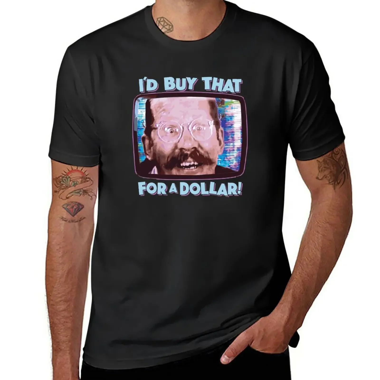 New I'D BUY THAT FOR A DOLLAR! - funny sci-fi 80's future humor T-Shirt Anime t-shirt t shirt for men