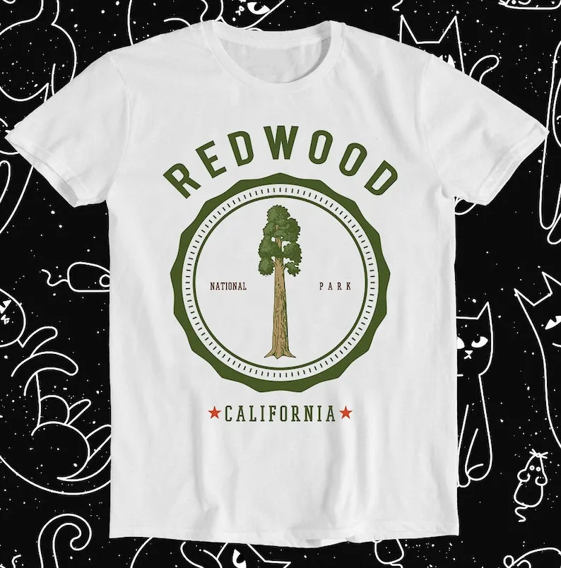 

Redwood National Park California Tree Giant Redwoods Retro Funny Meme Gift Tee T Shirt 1271