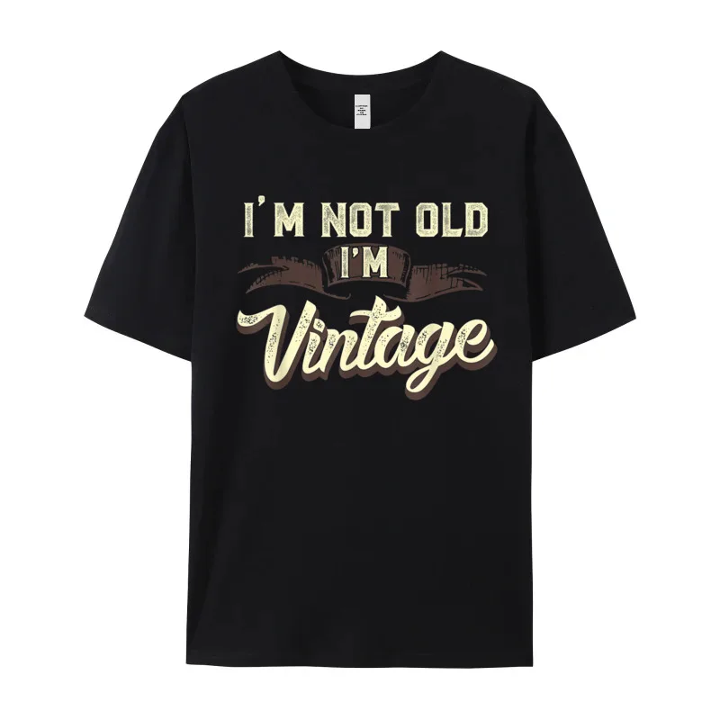 Im Not Old Im Vintage Crew Neck T Shirt Autumn Tees Short Sleeve Funky Combed cotton Lose Tee-Shirts Graphic Female