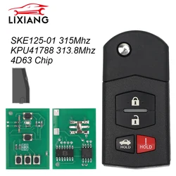 LIXIANG Flip Remote Car Key SKE125-01 315Mhz KPU41788 313.8MHz 4D63 Chip For Mazda 2 3 5 6 8 CX-7 CX-9 MX-5 Fob 3 4 Buttons