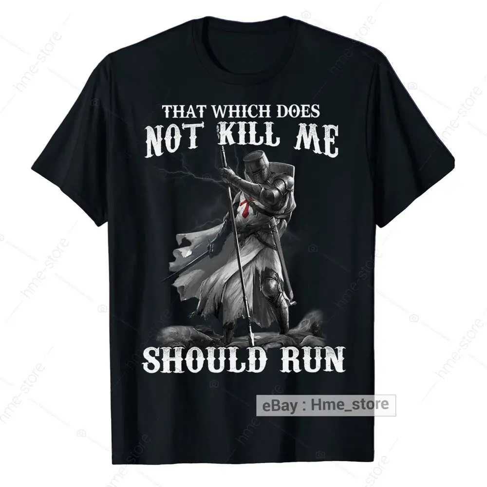 Which Not Kill Me Should Run Knight Templar T-Shirt Christian  Soldiers Anime Graphic T-shirts