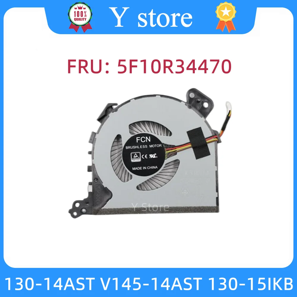 

Y Store Original New For LENOVO Ideapad 130-14AST V145-14AST 130-15IKB FAN C 81H7 5F10R34470 Fast Ship