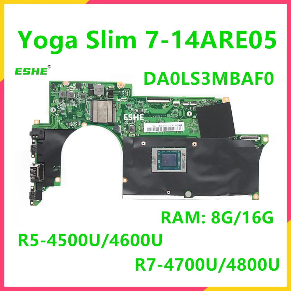 For Lenovo ideapad Yoga Slim 7-14ARE05 Laptop Motherboard With CPU R5 R7 RAM 8G 16G 5B20S44349 5B20S72531 5B20S72530 DA0LS3MBAF0