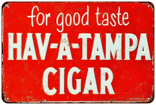 Hav-A-Tampa Cigar - Vintage Look Reproduction metal sign