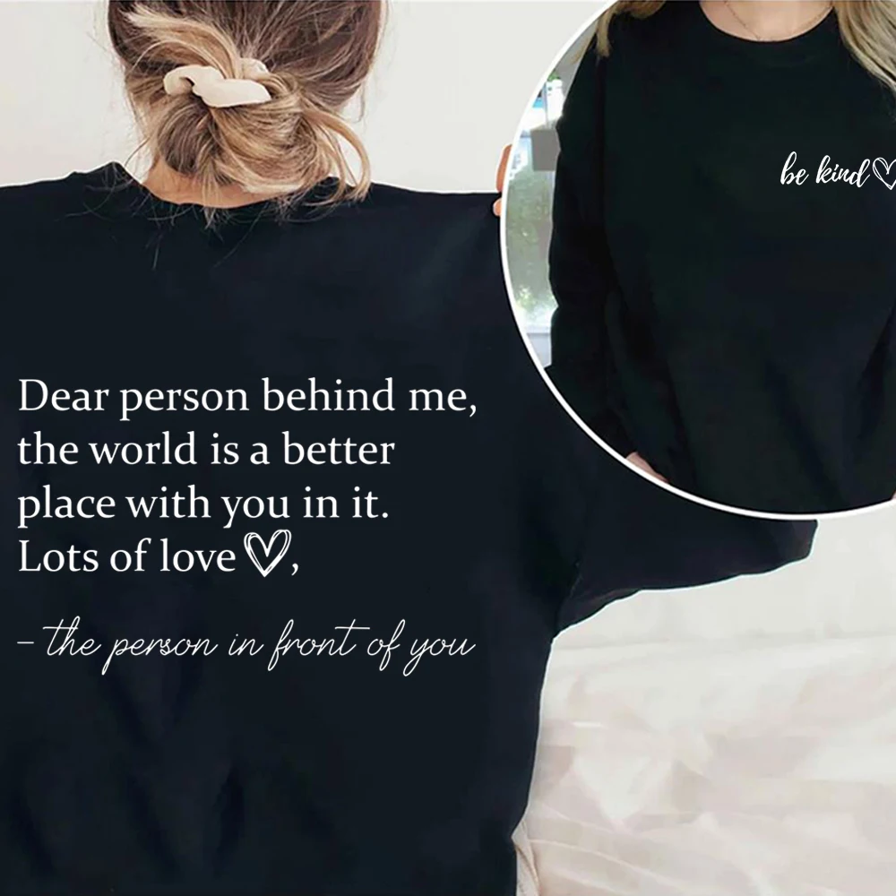 Woman Dear Person Behind Me The World Is A Better Place Hoodie Self Care Mental Health Crewneck Sweatshirt Back and Front Sweats