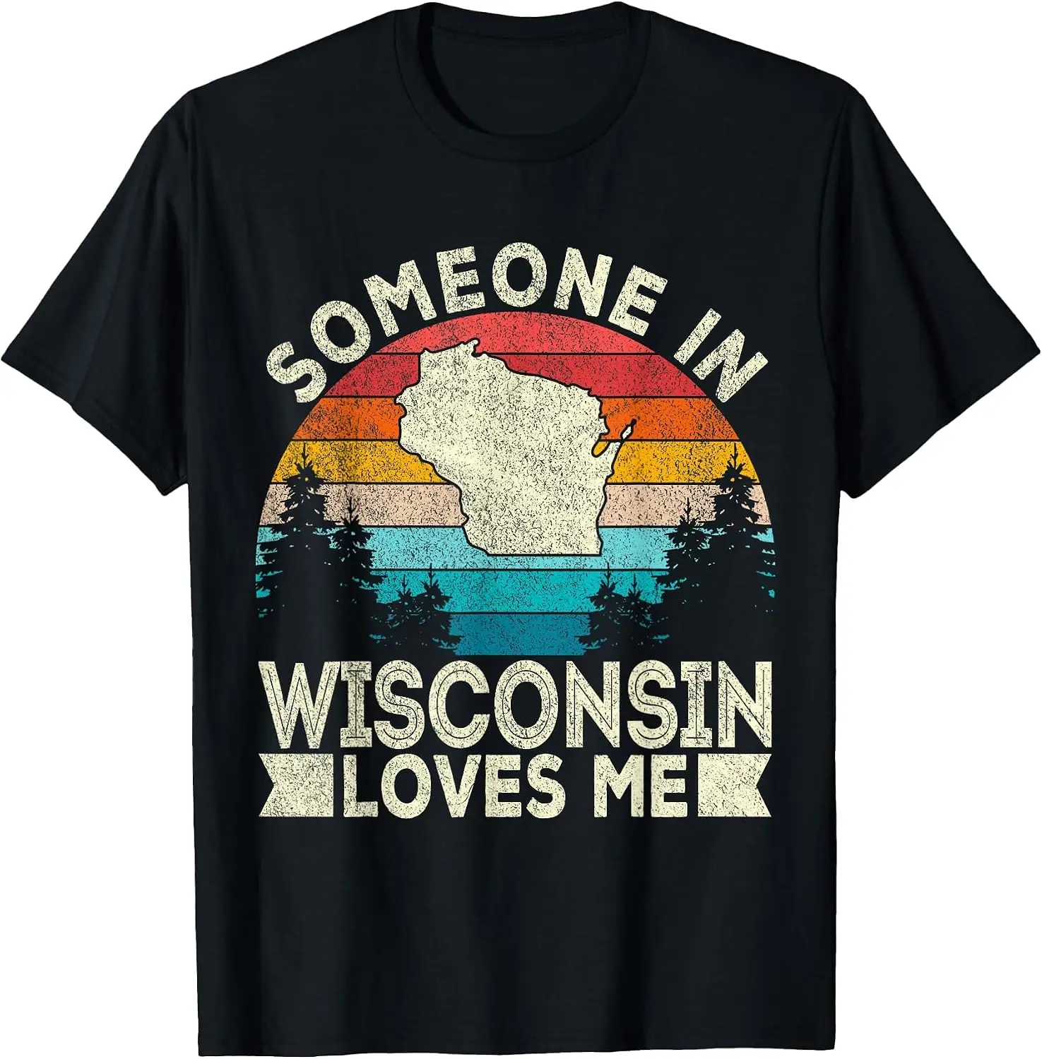 Someone In Loves Me Retro Wisconsin T-Shirt Stylish, Breathable, 100% Cotton Short-Sleeve Tee With Fun, Humorous Design—Perfect