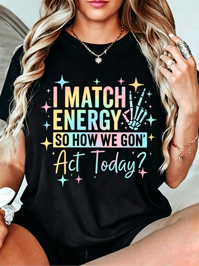 Women's I Match Energy So How We Gon' Act Today Graphic T Shirt Pastel Skeleton Hand Sarcastic Quote Short Sleeve Round Neck Plus Size Casual Trendy Tee Tops