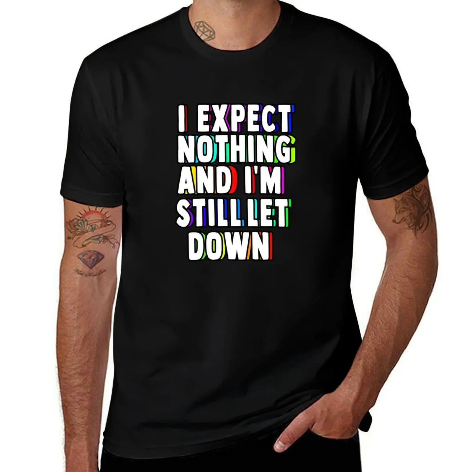 i expect nothing and im still let down T-Shirt Classic Print Short Sleeve Shirt T-Shirt