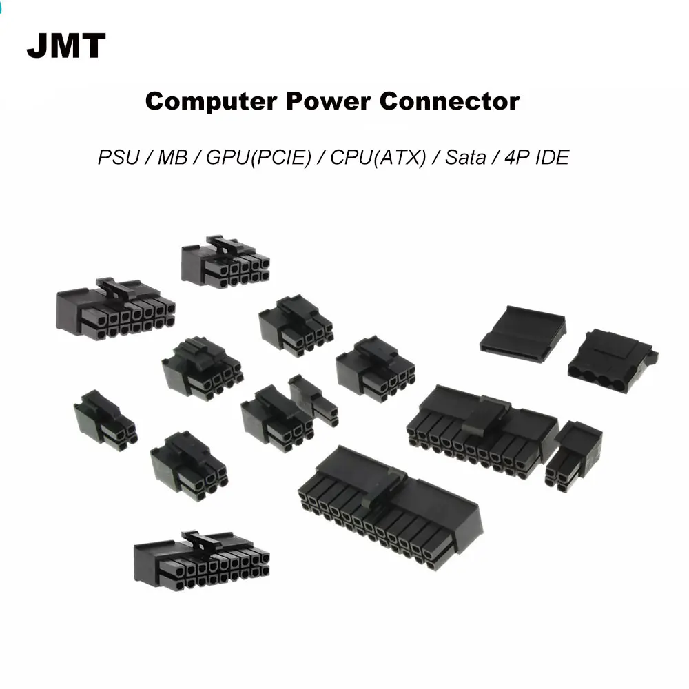 JMT Male Connector 24P MB 20/18/16/14/12/10P PSU Power 8/6P GPU/PCIE 8p/4p CPU/ATX Housing Sata IDE 4Pin JMT Connector for DIY