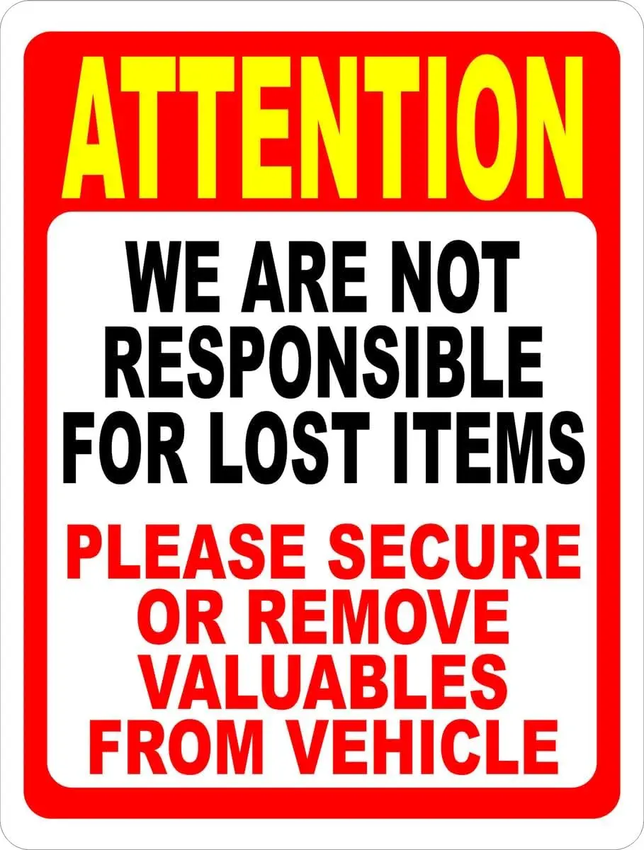Attention Not Responsible For Lost Items Remove Valuables From Vehicle Sign Business Signs (X526) Metal Tin  Safety Caution Indo