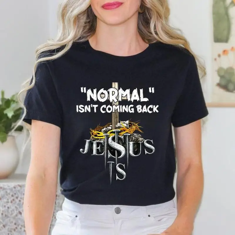Normal Isn't Coming Back Jesus Is Revelation Classic For T Shirt