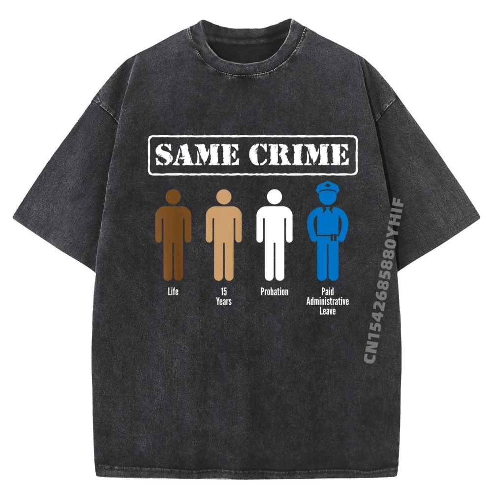 

Loose Washed Shirt Same Crime Different Time Funny Satirical Blank T Shirt 100% Cotton Mens Designer Clothes