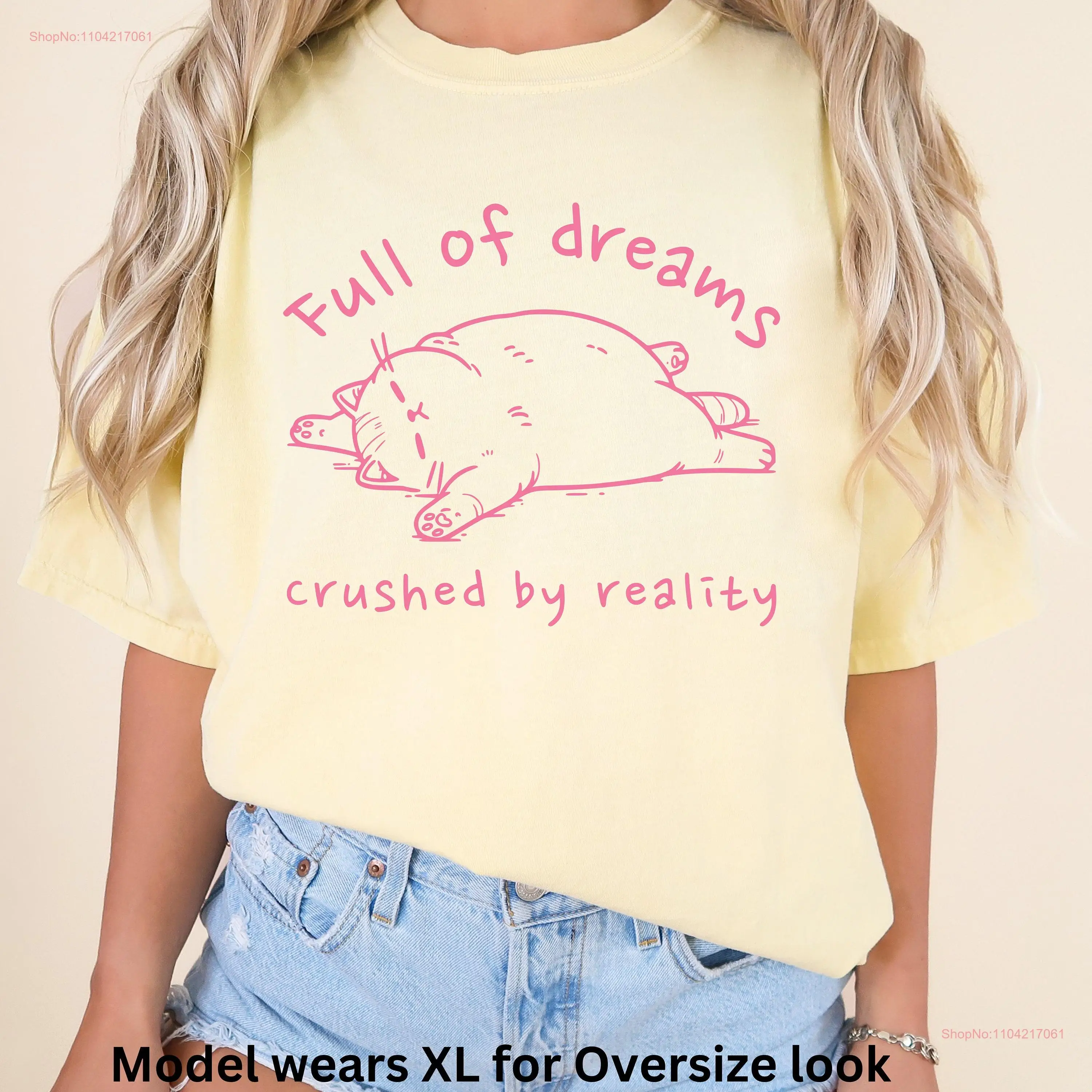 Full of Dreams Cat T Shirt Whimsical Humorous Comfort Colors Oversize Idea for Lovers and Pessimists