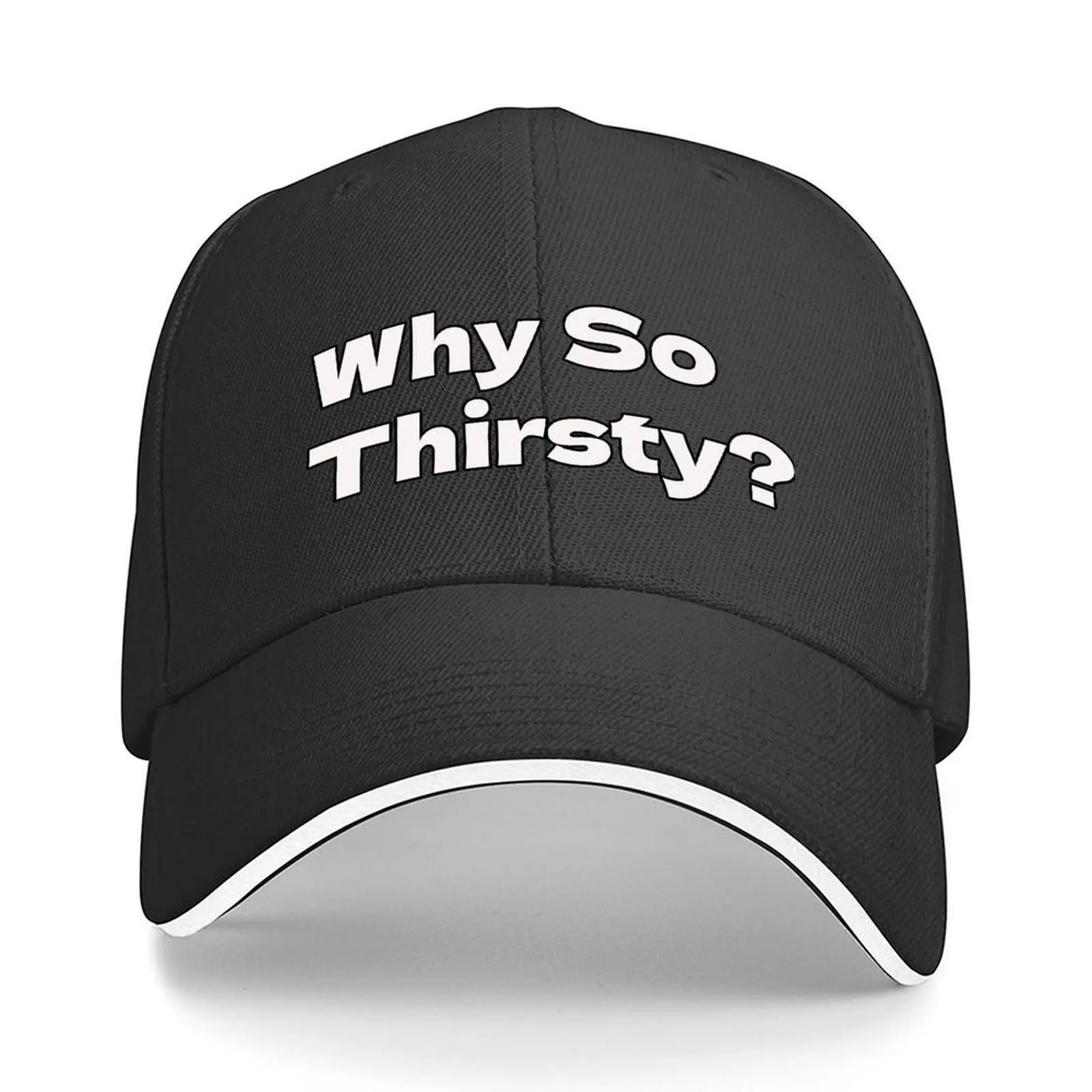 

Why So Thirsty Baseball Cap Luxury Hat sailor cap for men Funny hats Big Size Hat Women's Hats Men's