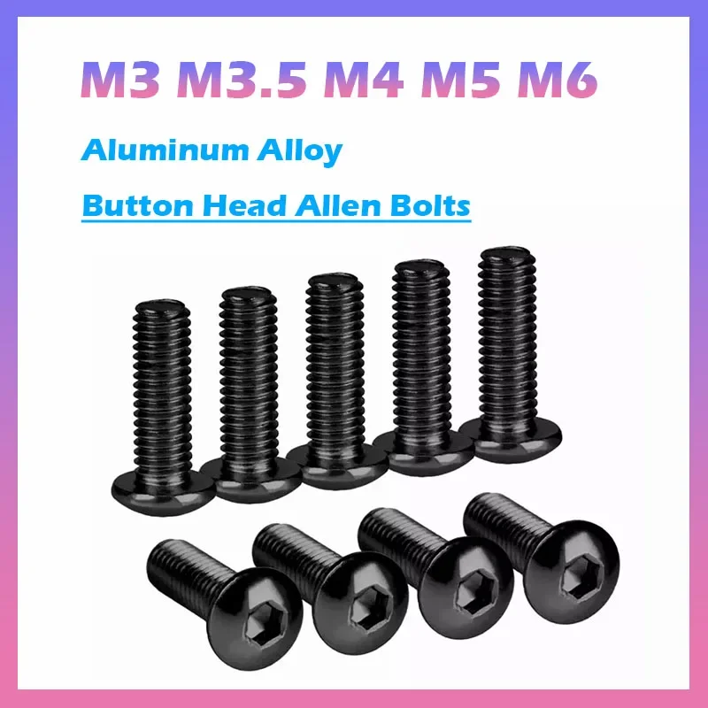 5/10Pcs M3 M3.5 M4 M5 M6  Aluminum Alloy Dome Head Socket Button Screws Hex Allen Bolts Coloured  Anodizing Black