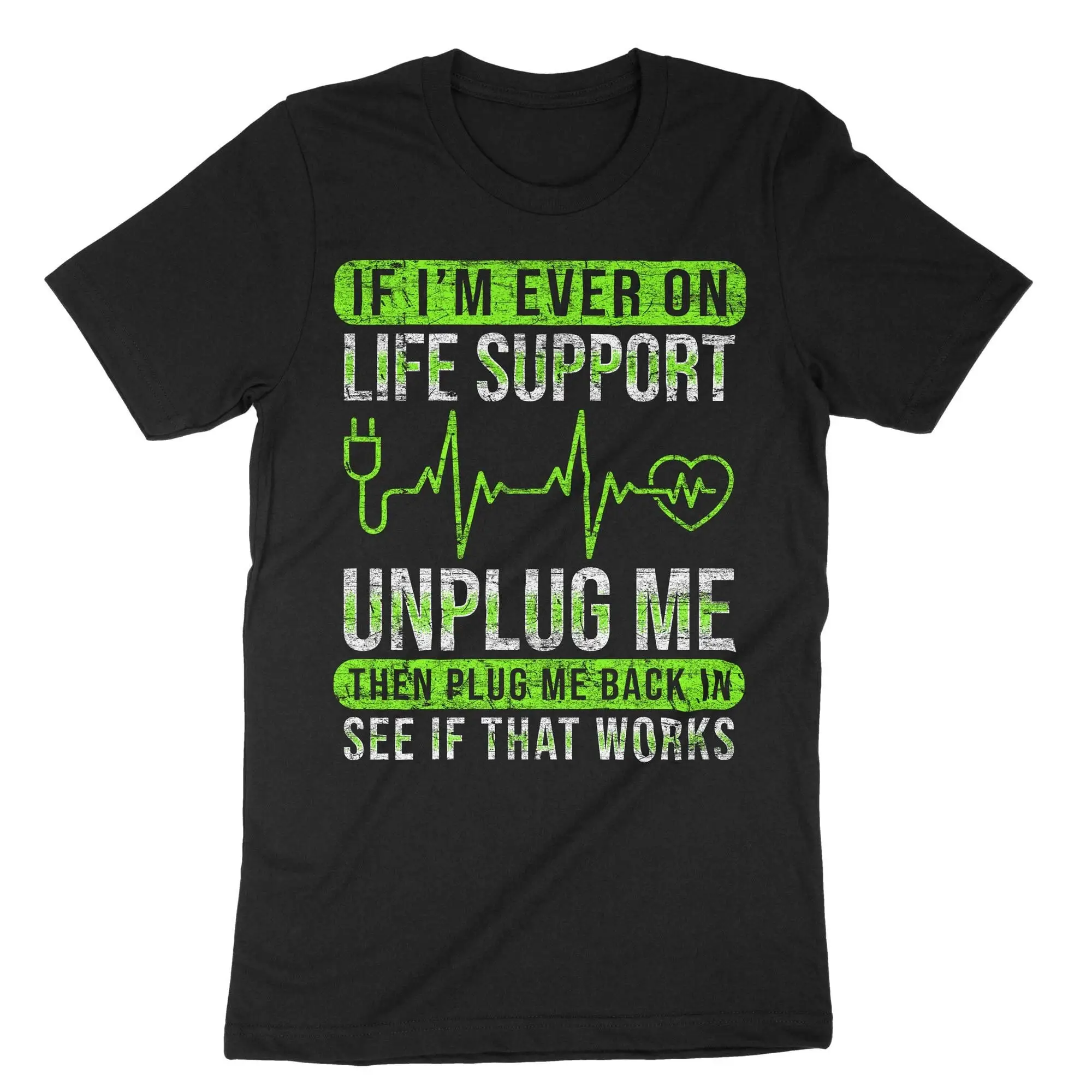 If I'm Ever On Life Support Unplug Me And Plug Back T Shirt Funny Programmer Coding Binary