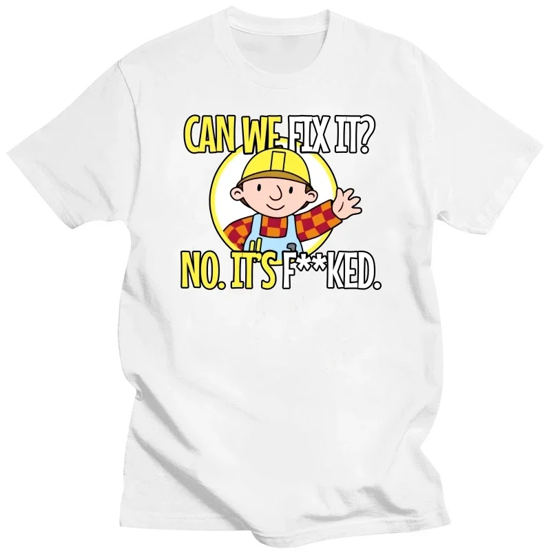 Can We Fix It Funny Repair Printed Tshirt Fashion Man Classic Vintage Funny T-Shirt for Male Women Sportswear Tops Tees