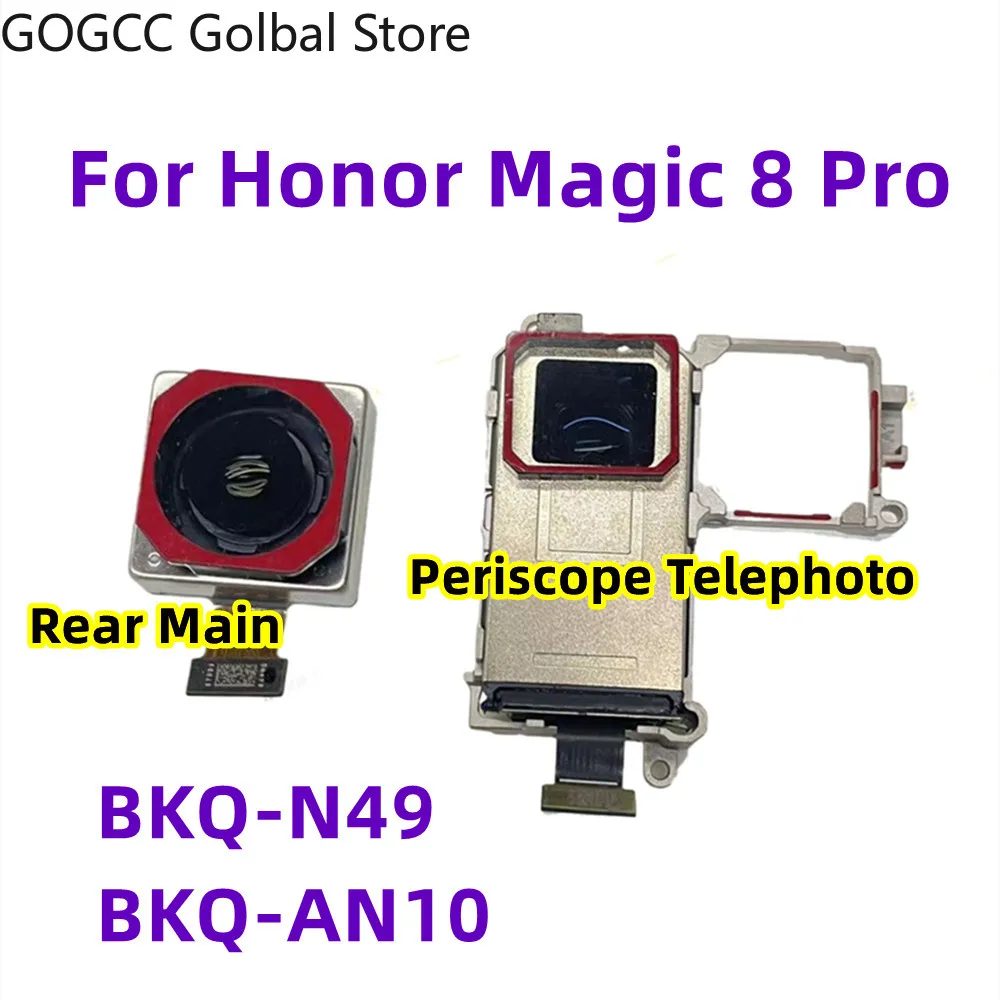 For HONOR Magic 8 Pro 5G BKQ-N49，BKQ-AN10 Back Main Periscope Telephoto Ultra Wide Front Selfie 3D Rear Camera Flex Cable Module