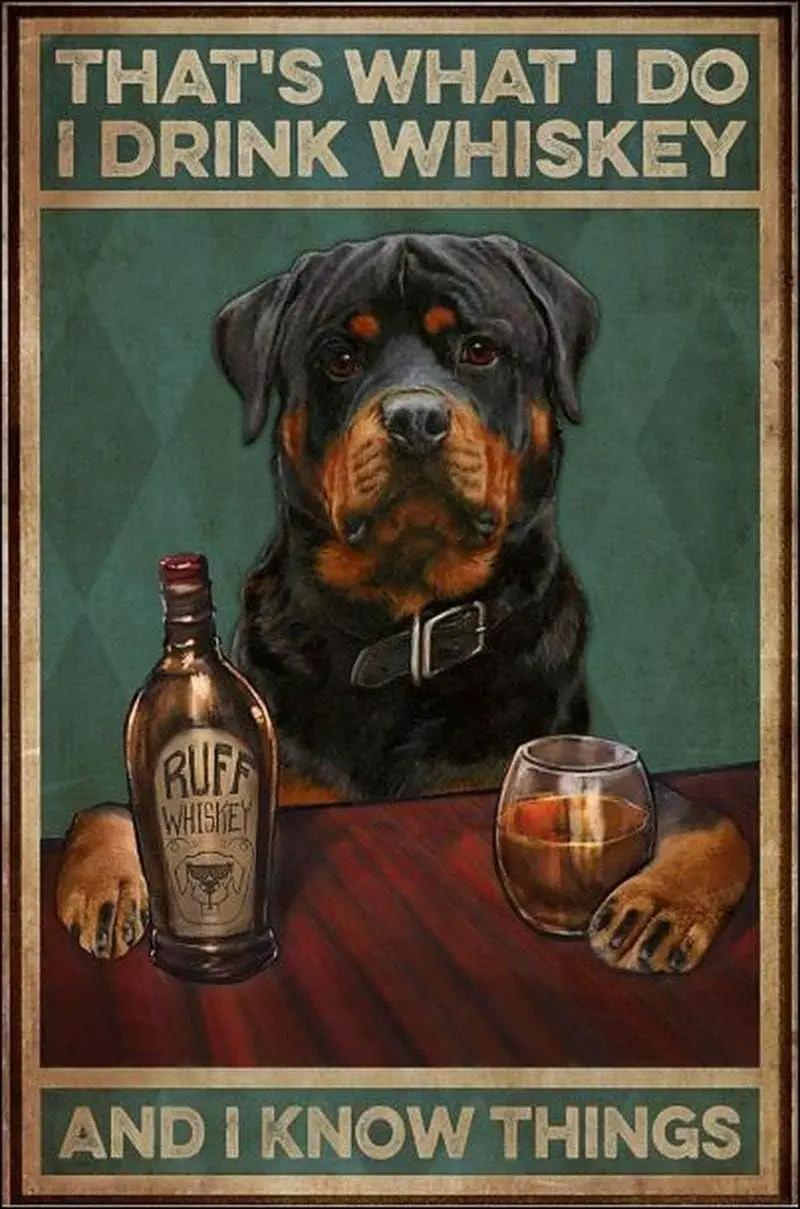 Rottweiler That's What I Do I Drink Whiskey and I Know Things Poster Vintage Funny Dog Sign for Home Restaurant Bar Dinner W