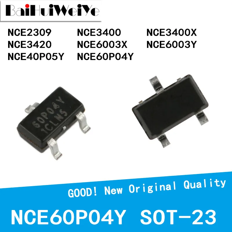 

10PCS/LOT NCE40P05Y NCE2309 NCE3400 NCE3400X NCE3420 NCE6003X NCE6003Y NCE60P04Y SMD SOT-23 P-Channel MOS FET New Good Quality
