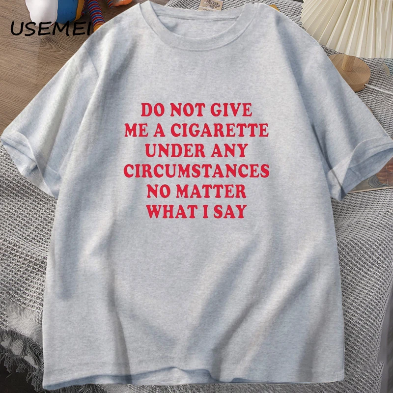 give me a cigarette Do not under any circumstances shirt chlorine bleach Do Not Give Me a
