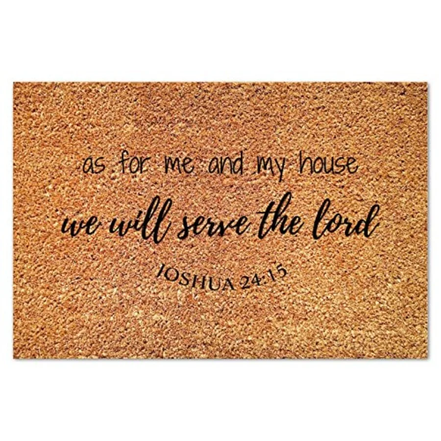 

As for Me and My House We Will Serve The Lord Joshua 24 : 15 Coir Doormat Natural Fibers Non Slip Positive Quotes Doormat Rusti