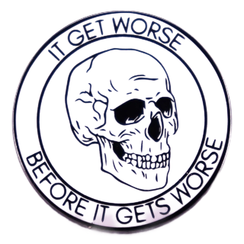 It'll Get Worse Before It Gets Worse Brooch Skull Badge Accessories