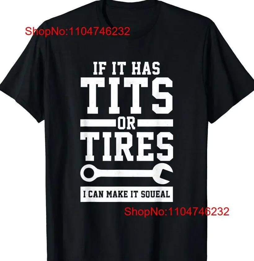 If It Has Tits Or Tires I Can Make Squeal Mechanic Lover T Shirt vintage Washed Slightly fashion Stretched graphic Versatile