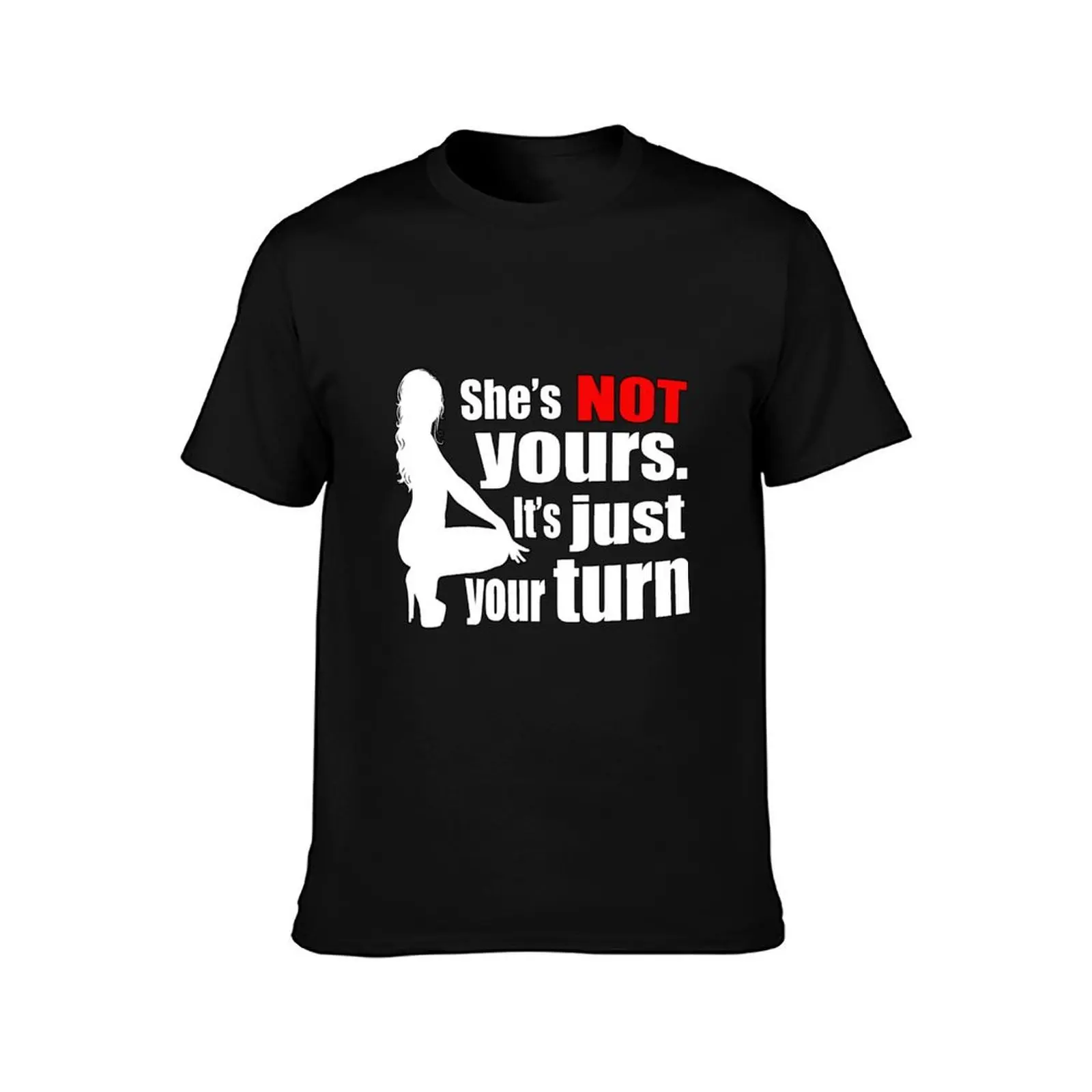 She's NOT yours. It's just your turn - red pill Mgtow Matrix design T-Shirt Summer Casual Cotton Tee Oversized Streetwear Tops