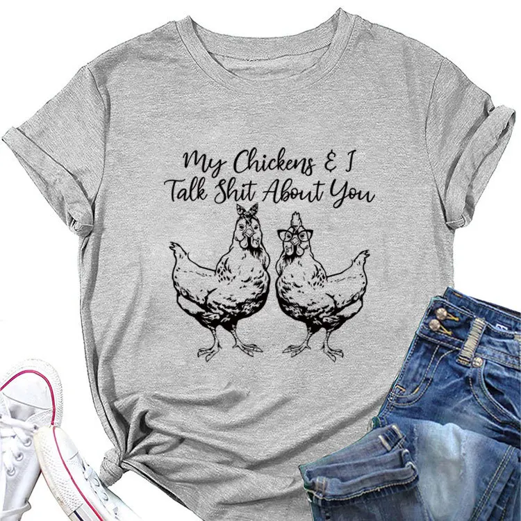 

Summer casual short-sleeved T-shirt my chickens i talk shit printed loose round neck plus size top