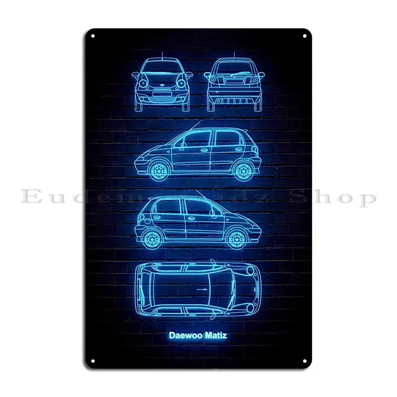 Daewoo Matiz Metal Sign Cinema Bar Cave Bar Custom Design Pub Tin Sign Poster