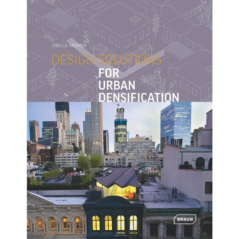 

ДИЗАЙНЫЕ РАСШЕНИЯ ДЛЯ URBAN DENSIFICATION Sibylle Kramer Braun 9783037682289 Книга