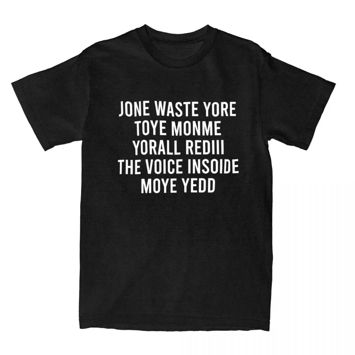 Jone Abfall yore toye monme yorall rediii Männer Frauen T-Shirts Zubehör einzigartige T-Shirts T-Shirts reine Baumwolle Geburtstag