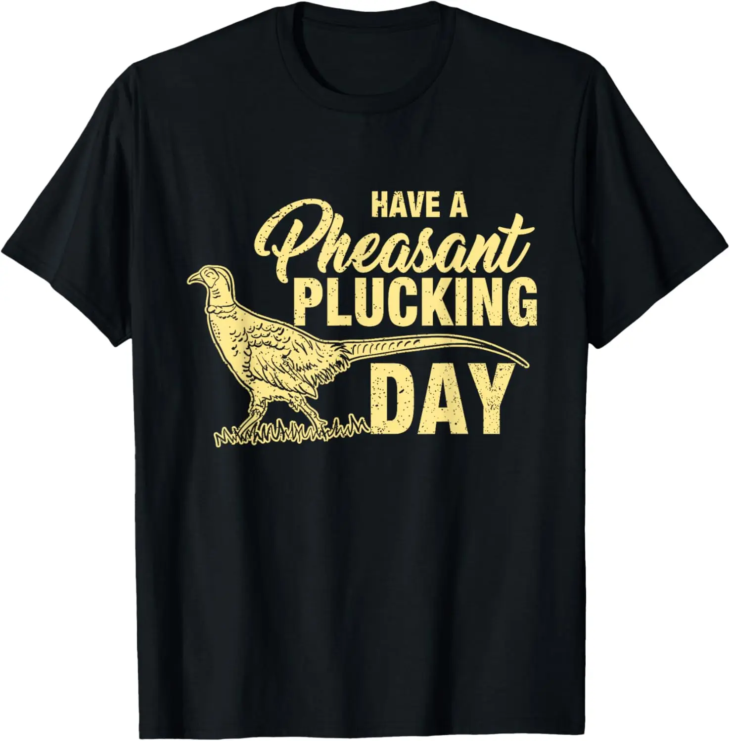 Funny Pheasant Hunting Plucking T Shirt Gift T-Shirt