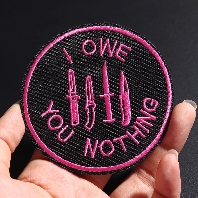 

Round badge I OWE YOU NOTHING Size: 8.1x8.1CM embroidered patches cloth stickers For ironing on clothes DIY T-shirt decorative