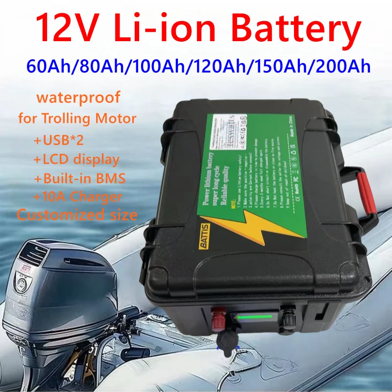 waterproof Rechargeable 12V 60Ah 80Ah 120Ah 150ah 180ah 200ah Lithium ion Battery for Trolling Motor Boat Propeller+10A Charger