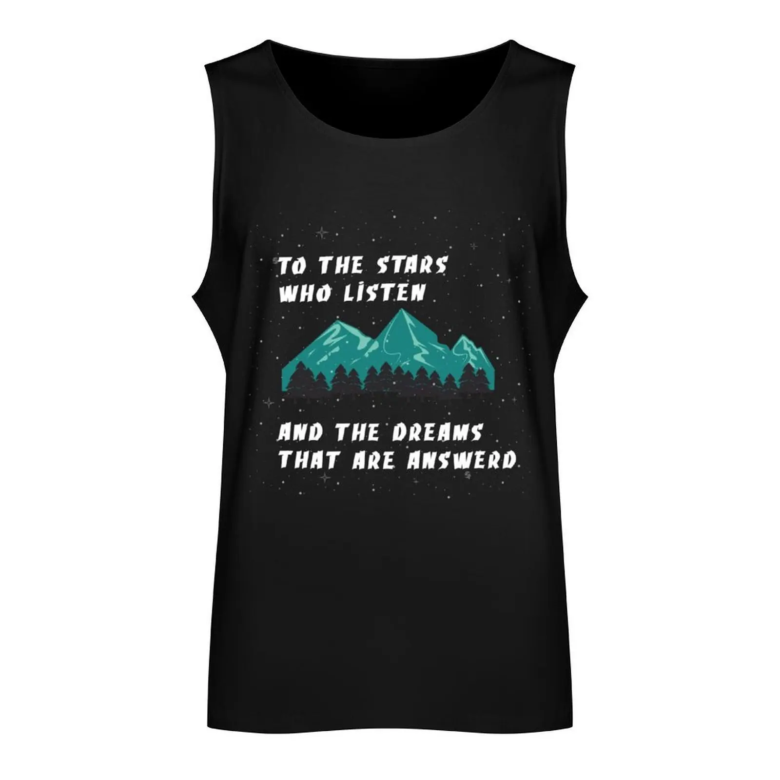 To the stars who listen and the dreams that are answered Tank Top gym clothing men summer clothes men 2024 new in tops & t-shirt