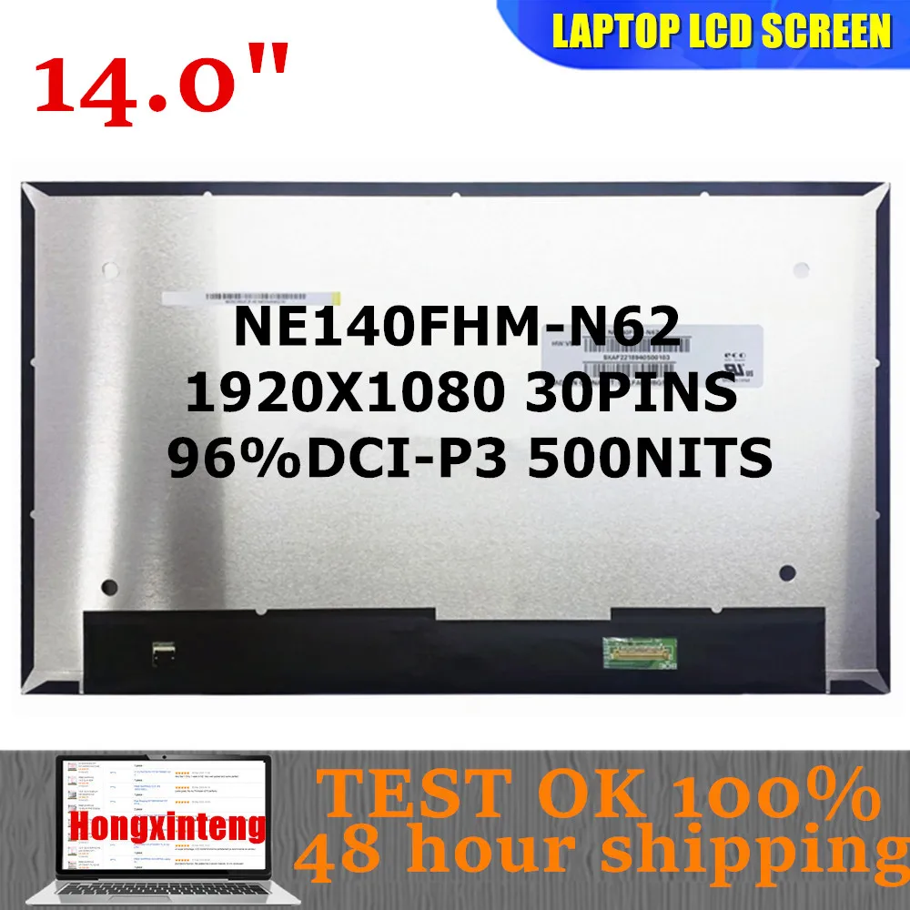 

NE140FHM-N62 NE140FHM N62 14,0 "Оригинальный 500NITS светодиодный дисплей FHD ПОЛНОЦВЕТНЫЙ 96% DCI-P3 1920x1080 IPS ЖК-экран для ноутбука