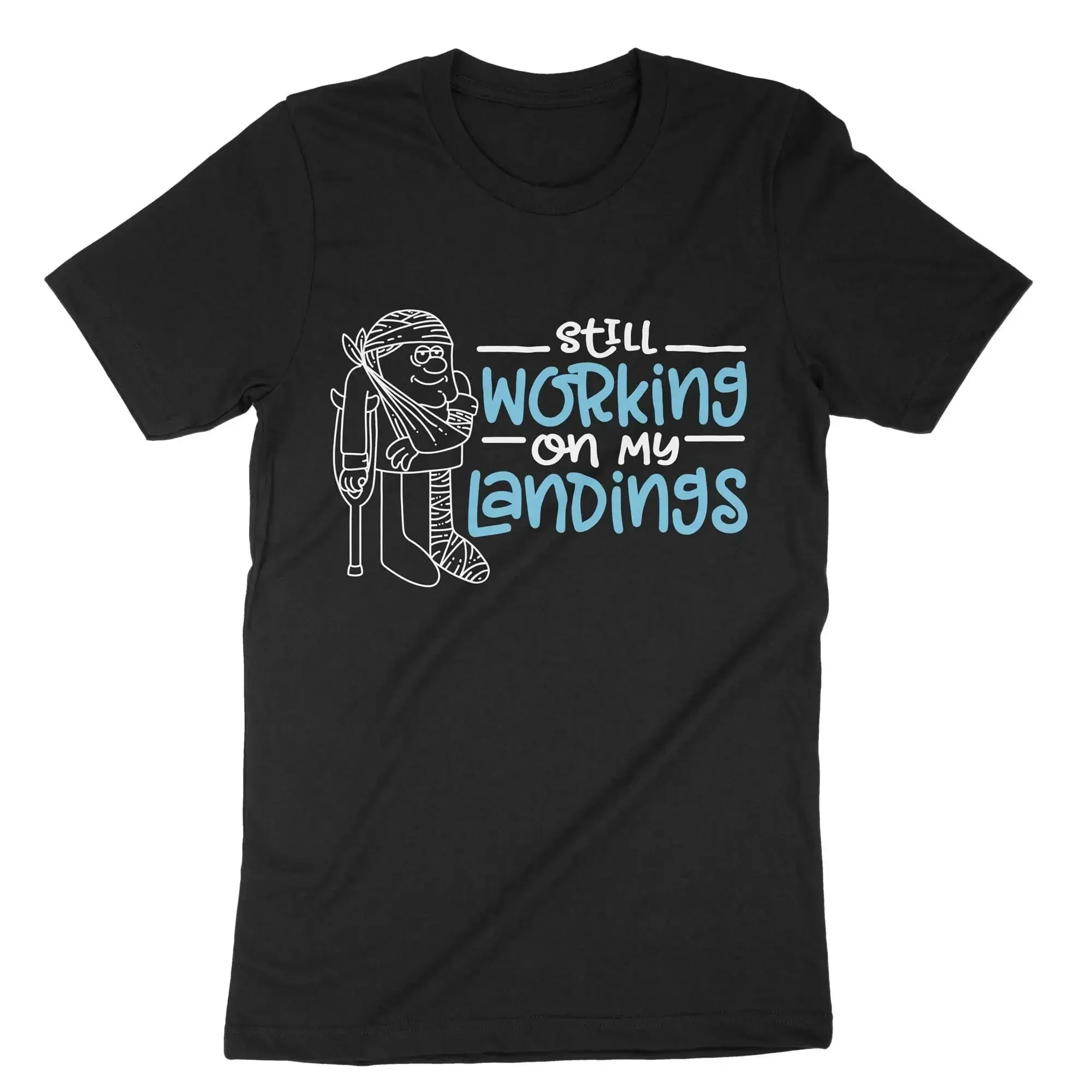 Still Working On My Landings Funny T Shirt Arm Cast Injury Broken Injured Surgery Recovery