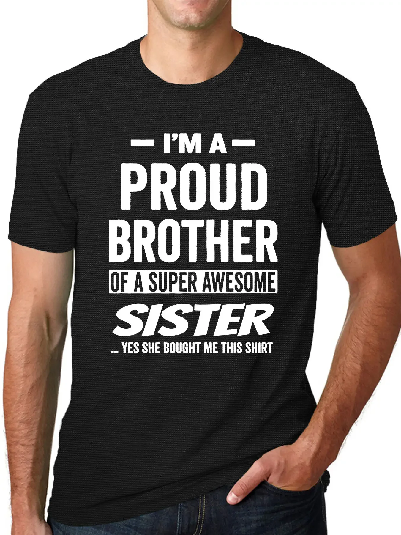 Brother And Sister T-shirt Brother T-shirt I`m A Proud Brother Of A Super Awesome Sister Yes She Bought Me This   heavyweight