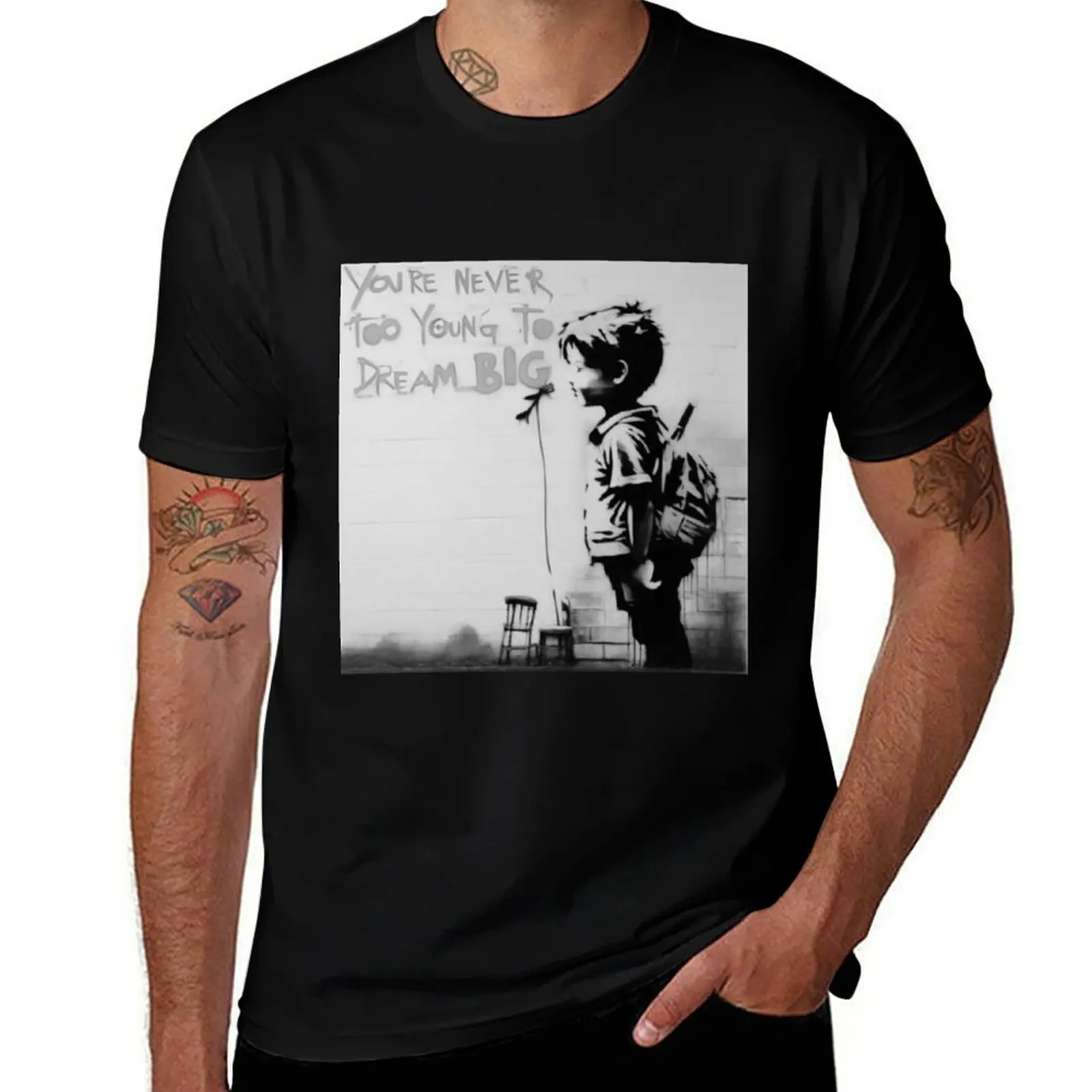 Banksy You`re Never Too Young To Dream Big T-Shirt man t shirts for men cotton t shirt man T-Shirt