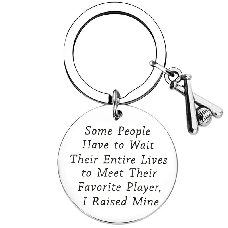 Sport Baseball Mom Gift Sport Baseball Dad Gift Some People Have to Wait Their Entire Lives Keychain