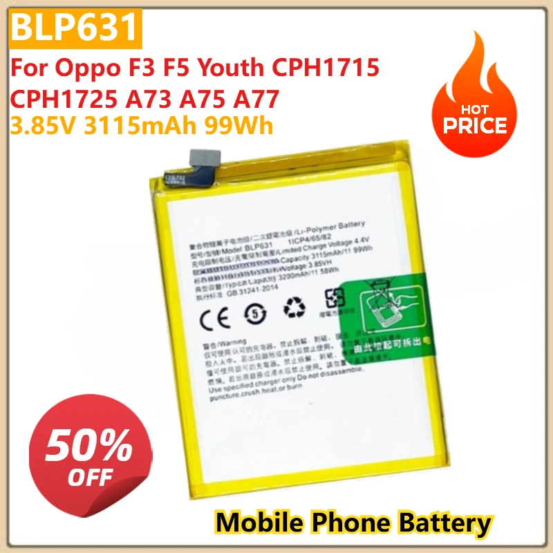 

For Oppo F3 F5 Youth CPH1715 CPH1725 A73 A75 A77 Replacement Mobile Phone Battery BLP631 3.85V 3115mAh 99Wh