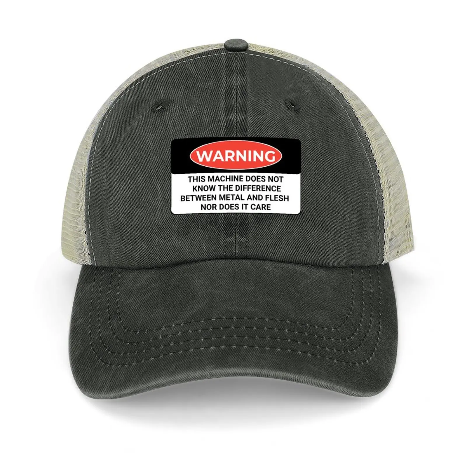 

Funny Warning this machine does not know the difference between metal and flesh nor does it care shirtCap Baseball Cap