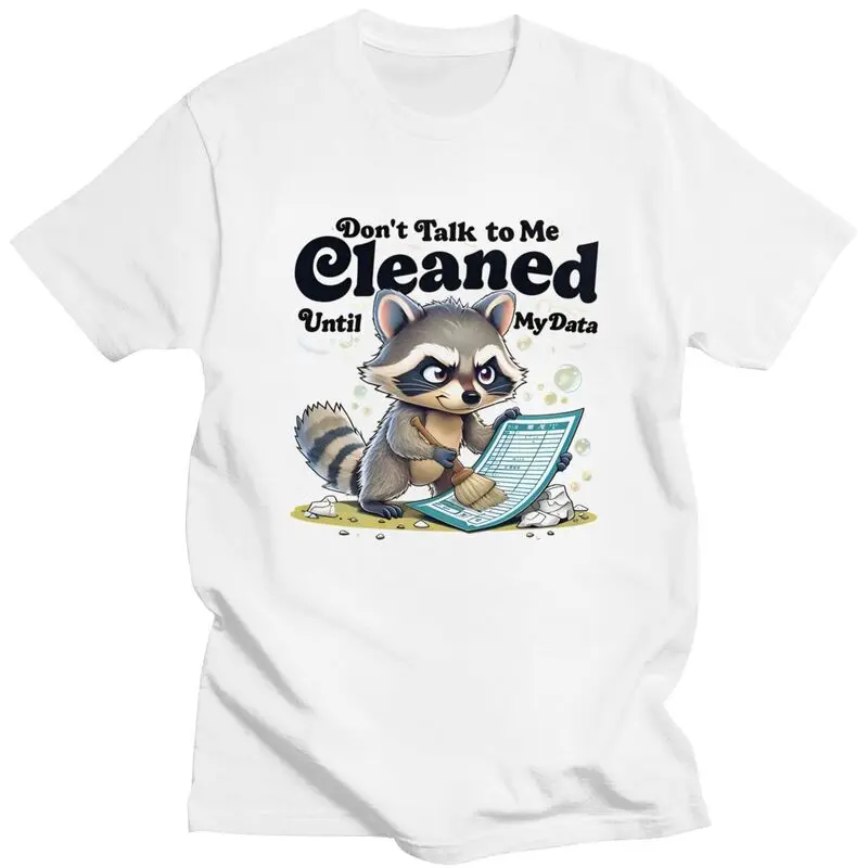 Custom Funny Data Cleaning Raccoon T Shirts for Men 100% Cotton Tees Engineers Science Humor Gift Tshirts Short-Sleeve T-shirt
