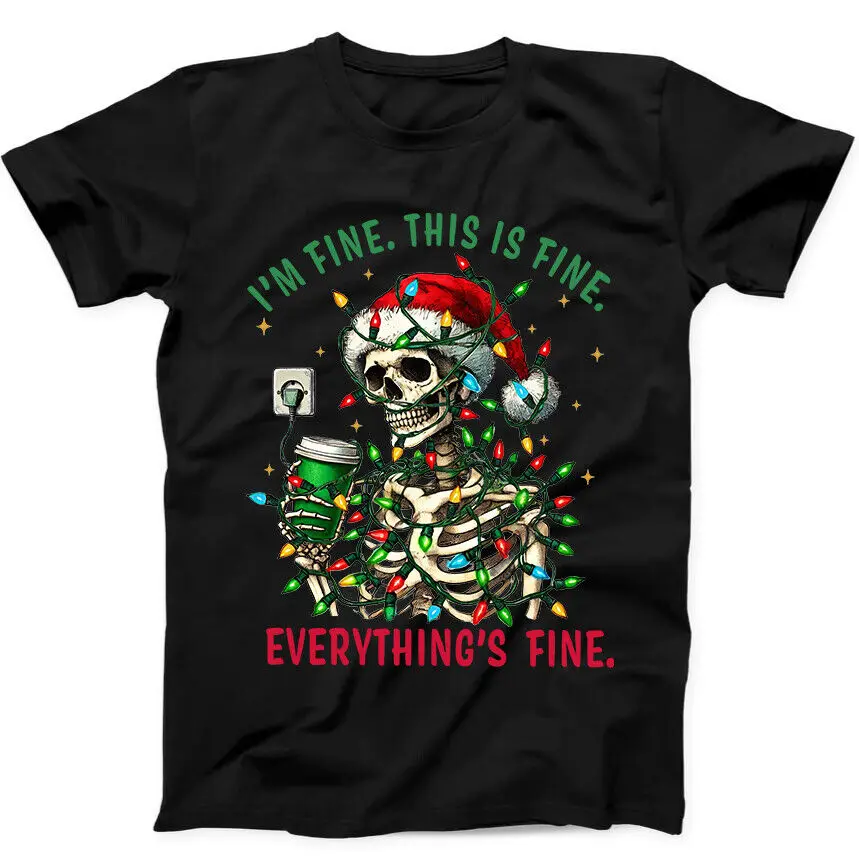 

Christmas Skeleton Halloween Everything's Fine Funny Gift Tee Black T Shirt 155