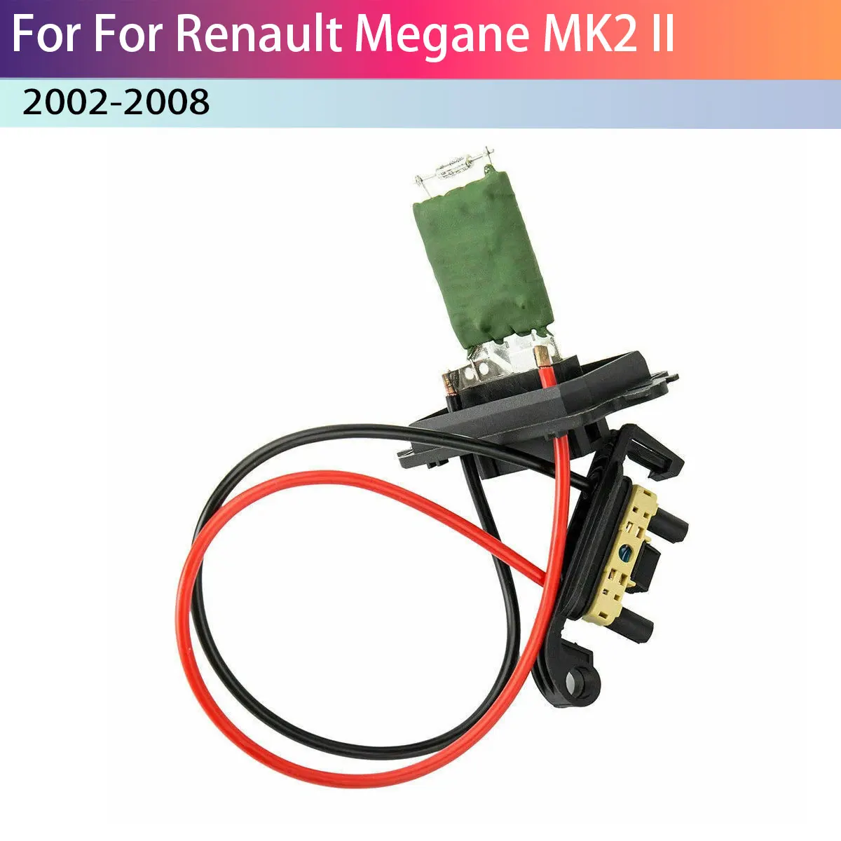 

Heater Blower Motor Fan Resistor 7701207717 For Renault Megane MK2 II 2002-2008 CDL-17005