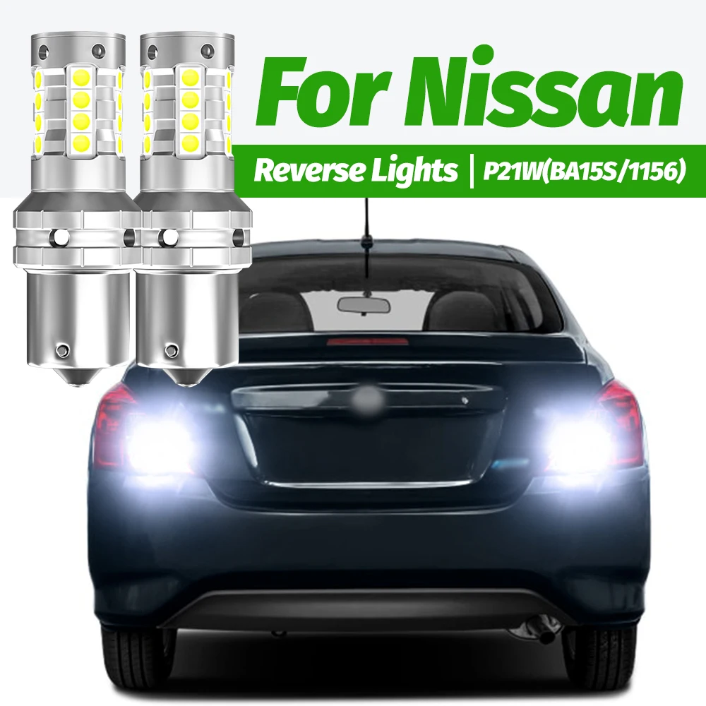 2pcs LED Reverse Light P21W BA15S Canbus For Nissan Versa X-Trail T30 Tiida Terrano Qashqai J10 Patrol Pathfinder R51 Navara D23