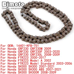 Camshaft Timing Chain For Honda CRF 230 CRF 230F CRF 230L FTR-223 FTR223 Model A Standard SH300 SH-300 SH 300R ABS NSS250S Forza