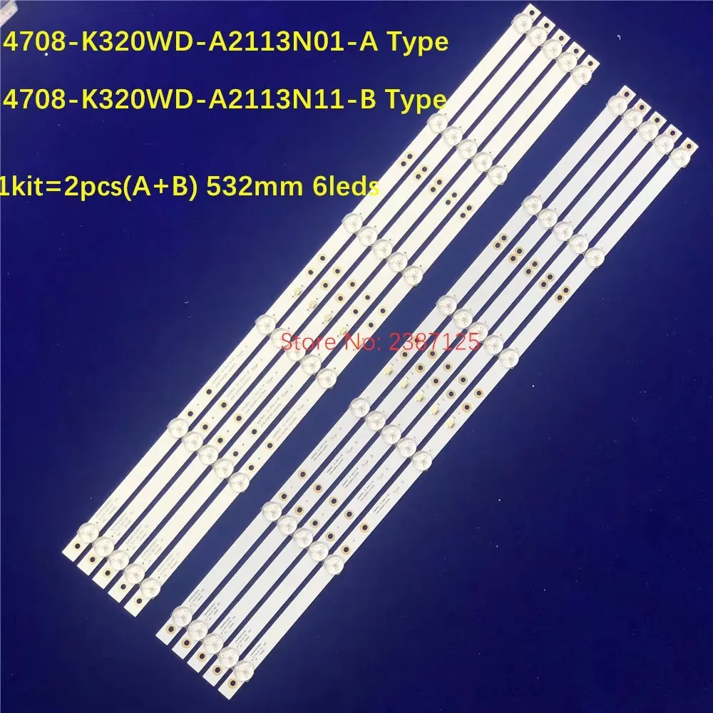 532 مللي متر LED قطاع 6 مصباح 4708-K320WD-A2113N01 نوع A 4708-K320WD-A1113N11 نوع B TX-32FR250K K320WDX A1 A2 2T-C32ACSA 32PHF5055/T3